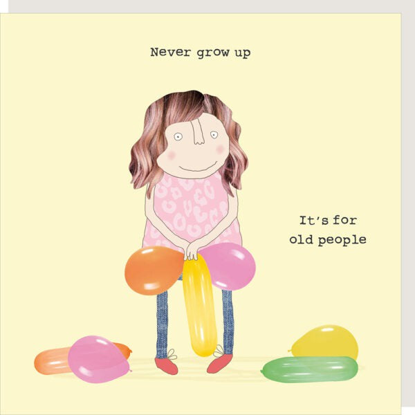 Rosie Made A Thing - Never Grow Up Greetings Card