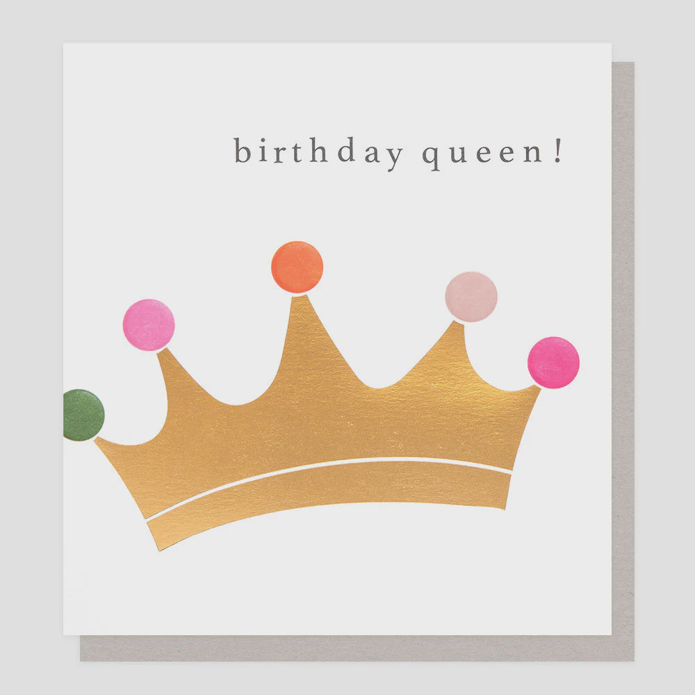Caroline Gardner Birthday Queen Greetings Card