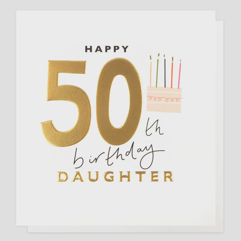 Caroline Gardner 50th Birthday Daughter Greetings Card