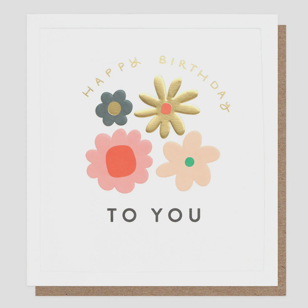 Caroline Gardner Happy Birthday To You Floral Greetings Card