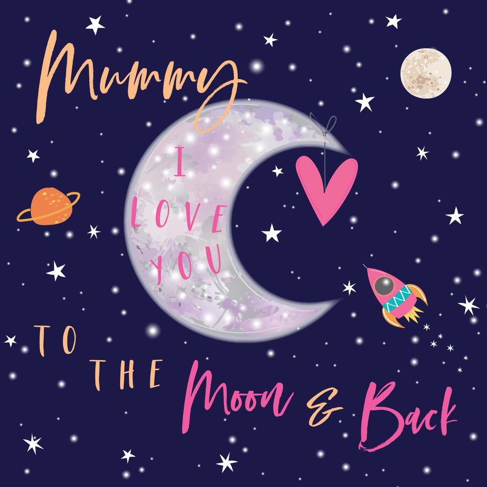 Mothers Day - Mummy I love you to the moon and back Greetings Card